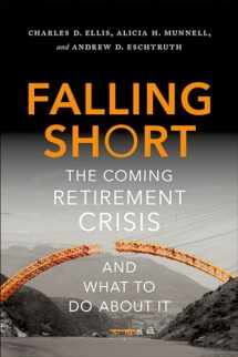 9780190218898-0190218894-Falling Short: The Coming Retirement Crisis and What to Do About It