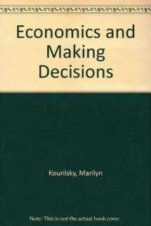 9780314652478-0314652477-Economics and Making Decisions