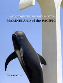 9781411671300-1411671309-A Photographic Journey Back to Marineland of the Pacific