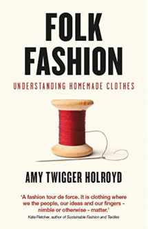 9781784536497-1784536490-Folk Fashion: Understanding Homemade Clothes (T&T Clark Enquiries in Theological Ethics, 15)