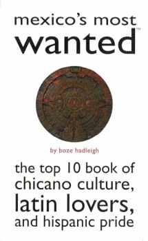 9781597971492-1597971499-Mexico's Most Wanted: The Top 10 Book of Chicano Culture, Latin Lovers, and Hispanic Pride