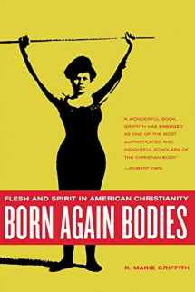 9780520242401-0520242408-Born Again Bodies: Flesh and Spirit in American Christianity (California Studies in Food and Culture) (Volume 12)