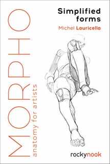 9781681984483-1681984482-Morpho: Simplified Forms: Anatomy for Artists (Morpho: Anatomy for Artists, 2)