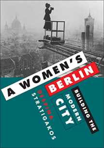 9780816653232-0816653232-A Women's Berlin: Building the Modern City