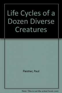 9780761300007-0761300007-Life Cycles of a Dozen Diverse Creatures