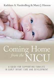 9781598570199-1598570196-Coming Home from the NICU: A Guide for Supporting Families in Early Infant Care and Development