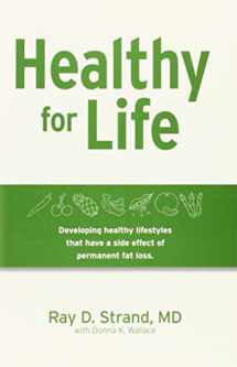 9780974730844-097473084X-Healthy for Life: Developing Healthy Lifestyles That Have a Side Effect of Permanent Fat Loss