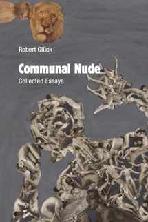 9781584351757-1584351756-Communal Nude: Collected Essays (Semiotext(e) / Active Agents)