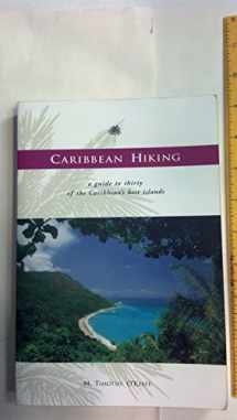 9780897324120-0897324129-Caribbean Hiking: A Hiking and Walking Guide to Thirty of the Most Popular Islands