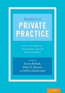 9780190272166-0190272163-Handbook of Private Practice: Keys to Success for Mental Health Practitioners