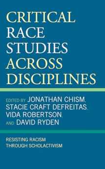 9781793635907-1793635900-Critical Race Studies Across Disciplines: Resisting Racism through Scholactivism