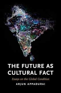 9781844679829-1844679829-The Future as Cultural Fact: Essays on the Global Condition
