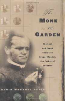 9780395977651-0395977657-The Monk in the Garden: The Lost and Found Genius of Gregor Mendel, the Father of Genetics