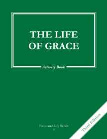 9781586175771-1586175777-The Life of Grace (Volume 7) (Faith and Life Series)