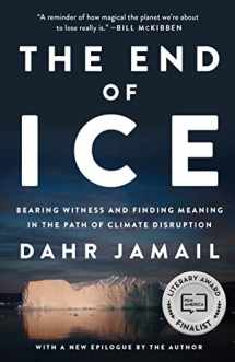 9781620975978-1620975971-The End of Ice: Bearing Witness and Finding Meaning in the Path of Climate Disruption