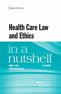 9781684676422-1684676428-Health Care Law and Ethics in a Nutshell (Nutshells)