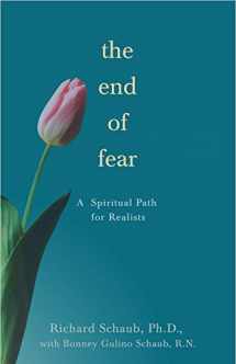 9781401921842-1401921841-The End of Fear: A Spiritual Path for Realists