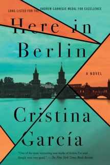 9781640091085-1640091084-Here in Berlin: A Novel