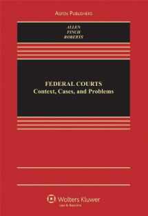 9780735574809-0735574804-Federal Courts: Context, Cases, and Problems