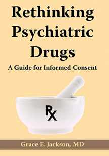 9781420867411-1420867415-Rethinking Psychiatric Drugs: A Guide for Informed Consent