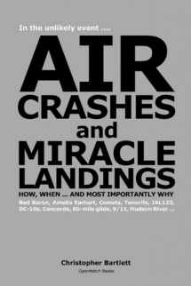 9780956072313-0956072313-AIR CRASHES AND MIRACLE LANDINGS ... How, When and Most Importantly Why