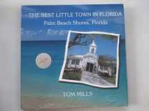 9781884886836-1884886833-The Best Little Town in Florida: Palm Beach Shores, Florida
