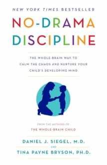 9780345548061-034554806X-No-Drama Discipline: The Whole-Brain Way to Calm the Chaos and Nurture Your Child's Developing Mind