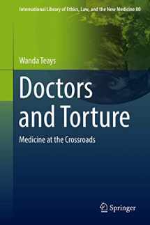 9783030225162-303022516X-Doctors and Torture: Medicine at the Crossroads (International Library of Ethics, Law, and the New Medicine, 80)