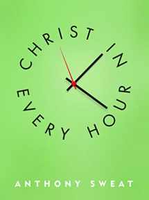 9781629721996-1629721999-Christ in Every Hour