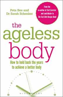 9781472924414-147292441X-The Ageless Body: How To Hold Back The Years To Achieve A Better Body