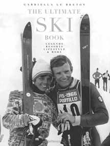 9783832734114-3832734112-The Ultimate Ski Book: Legends, Resorts, Lifestyle, & More