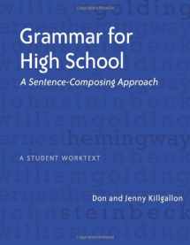 9780325010465-0325010463-Grammar for High School: A Sentence-Composing Approach---A Student Worktext