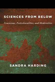 9780822342823-0822342820-Sciences from Below: Feminisms, Postcolonialities, and Modernities (Next Wave: New Directions in Women's Studies)