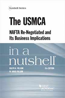 9781640201323-1640201327-The USMCA, NAFTA Re-Negotiated and Its Business Implications in a Nutshell (Nutshells)