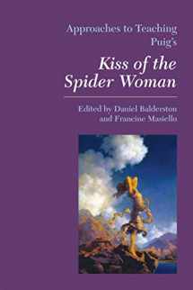 9780873528177-0873528174-Approaches to Teaching Puig's Kiss of the Spider Woman (Approaches to Teaching World Literature)