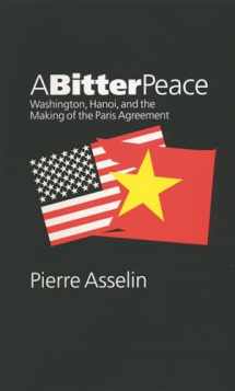 9780807854174-0807854174-A Bitter Peace: Washington, Hanoi, and the Making of the Paris Agreement