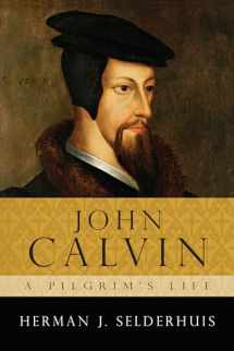 9780830829217-0830829210-John Calvin: A Pilgrim's Life