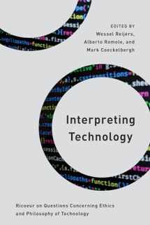 9781538153468-1538153467-Interpreting Technology: Ricoeur on Questions Concerning Ethics and Philosophy of Technology (Philosophy, Technology and Society)
