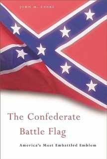 9780674017221-0674017226-The Confederate Battle Flag: America's Most Embattled Emblem
