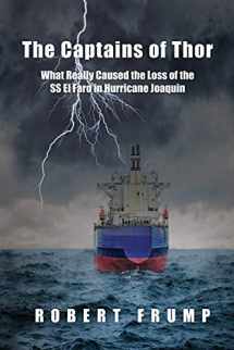 9781644677735-1644677733-The Captains of Thor: What Really Caused the Loss of the SS El Faro in Hurricane Joaquin