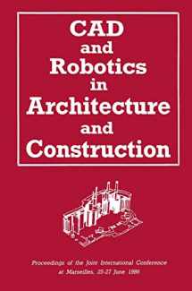 9781850912538-185091253X-CAD and Robotics in Architecture and Construction: Proceedings of the Joint International Conference at Marseilles, 25–27 June 1986