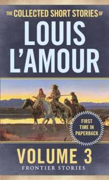 9780804179737-0804179735-The Collected Short Stories of Louis L'Amour, Volume 3: Frontier Stories