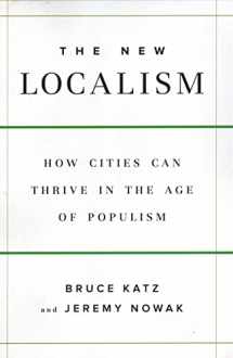9780815731641-0815731647-The New Localism: How Cities Can Thrive in the Age of Populism