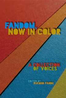 9781609387280-1609387287-Fandom, Now in Color: A Collection of Voices (Fandom & Culture)