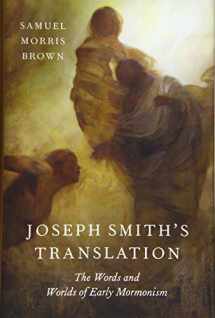 9780190054236-0190054239-Joseph Smith's Translation: The Words and Worlds of Early Mormonism