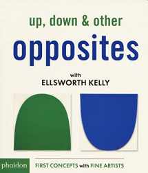 9780714876290-0714876291-Up, Down & Other Opposites: with Ellsworth Kelly (First Concepts With Fine Artists)