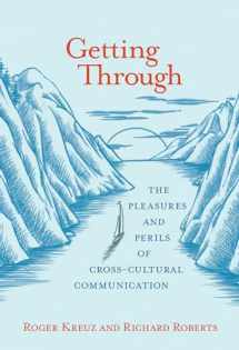 9780262536097-0262536099-Getting Through: The Pleasures and Perils of Cross-Cultural Communication (Mit Press)