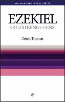 9780852343104-0852343108-Ezekiel: God Strengthens [Welwyn Commentary Series] ~ Derek Thomas