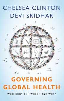 9780190865986-0190865989-Governing Global Health: Who Runs the World and Why?
