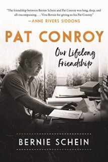 9781948924139-1948924137-Pat Conroy: Our Lifelong Friendship